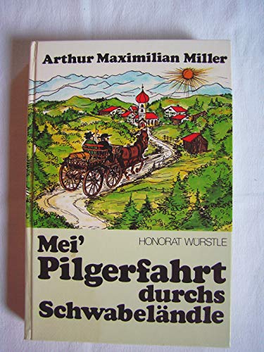 Beispielbild fr Honorat Wrstle. Mei' Pilgerfahrt durchs Schwabenlndle. zum Verkauf von medimops