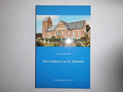 9783880071223: Die Seefahrer von St. Johannis: Eine Fhrer Gemeinde zur Walfangzeit : vorwiegend nach den Kirchenbchern 1740-1815 dargestellt (Nordfriisk Instituut)