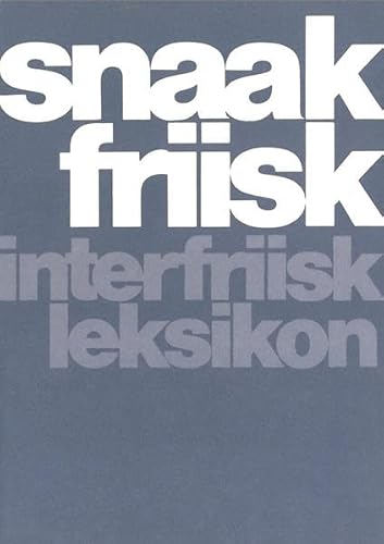Snaak Friisk!: Interfriisk Leksikon. Deutsch /Danks /Mooring /Fering (-Öömrang) Sölring /Halunder /Frysk /English (Nordfriisk Instituut RC 482) - Jörgensen V Tams