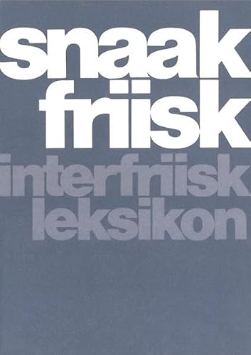 Stock image for Snaak Friisk!: Interfriisk Leksikon. Deutsch /Danks /Mooring /Fering (-mrang) Slring /Halunder /Frysk /English for sale by medimops