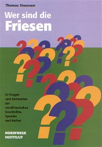 Wer sind die Friesen?: 27 Fragen und Antworten zur nordfriesischen Geschichte, Sprache und Kultur (Nordfriisk Instituut) (German Edition) (9783880072268) by Steensen, Thomas