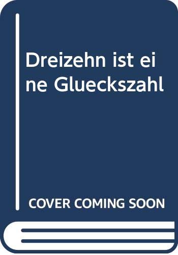 Stock image for Dreizehn ist eine Glckszahl for sale by Gabis Bcherlager