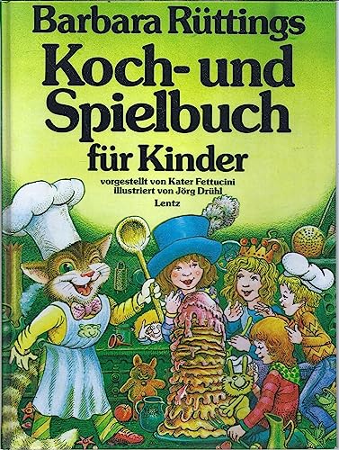Stock image for Barbara Rüttings Koch- und Spielbuch für Kinder. for sale by Antiquariat Buchhandel Daniel Viertel