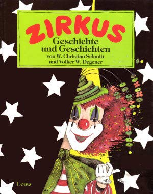 Imagen de archivo de Zirkus. Geschichte und Geschichten. a la venta por Antiquariat Bcherkeller