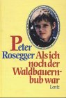 Als ich noch der Waldbauernbub war (9783880104952) by Rosegger, Peter