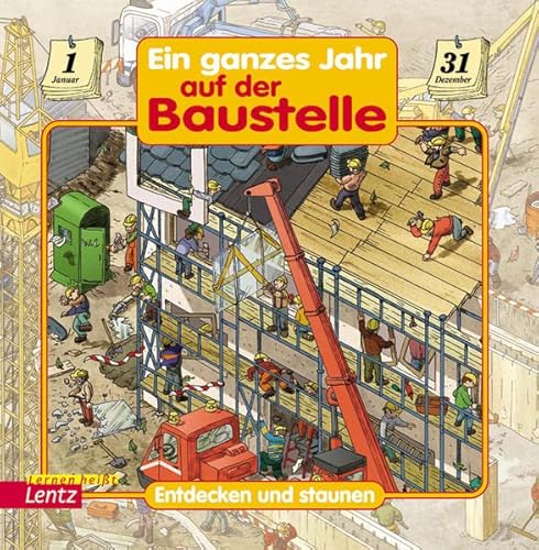 Stock image for Ein ganzes Jahr auf der Baustelle: Entdecken und Staunen for sale by medimops