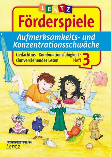 Beispielbild fr Aufmerksamkeits- und Konzentrationsschwche 3. Lentz Frderspiele: Gedchtnis - Kombinationsfhigkei zum Verkauf von medimops