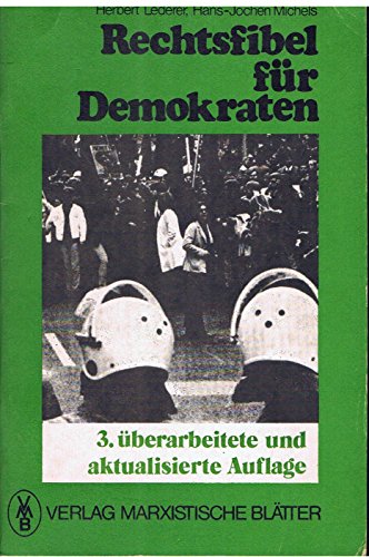 Rechtsfibel fuÌˆr Demokraten: Wie verhalte ich mich bei Demonstrationen, Polizei, Gericht, Hausdurchsuchungen ...? (German Edition) (9783880124332) by Lederer, Herbert
