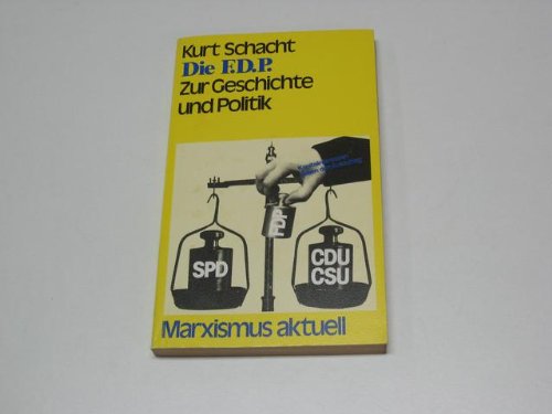 Die FDP : zur Geschichte u. Politik. - Kurt Schacht