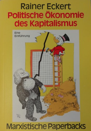 Politische OÌˆkonomie des Kapitalismus: Eine EinfuÌˆhrung (Marxistische Paperbacks) (German Edition) (9783880126183) by Eckert, Rainer