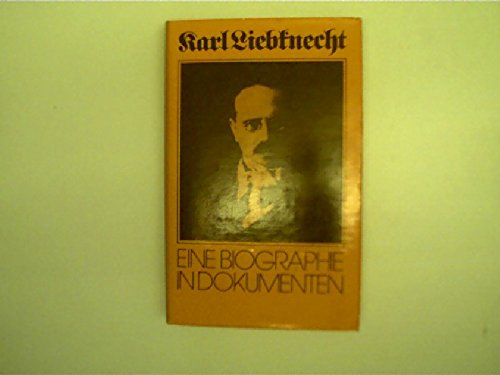 Beispielbild für Karl Liebknecht: Eine Biographie in Dokumenten (German Edition) zum Verkauf von Antiquariat BuchX