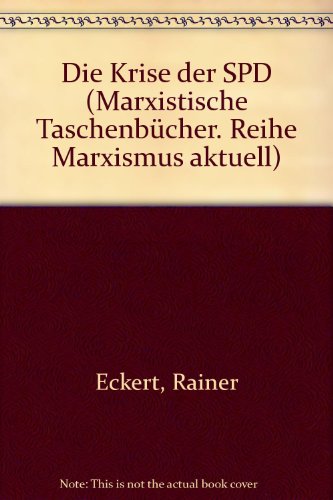 Die Krise der SPD (Mak) (German Edition) (9783880126633) by Eckert, Rainer