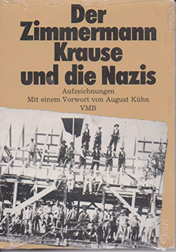 Beispielbild fr Der Zimmermann Krause und die Nazis. Aufzeichnungen zum Verkauf von medimops