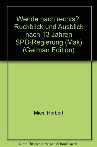 Wende nach rechts: Ru ckblick und Ausblick nach 13 Jahren SPD-Regierung (Mak) (German Edition) - Mies, Herbert