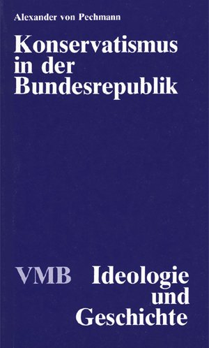 9783880127074: Konservatismus in der Bundesrepublik: Geschichte und Ideologie (Mak)