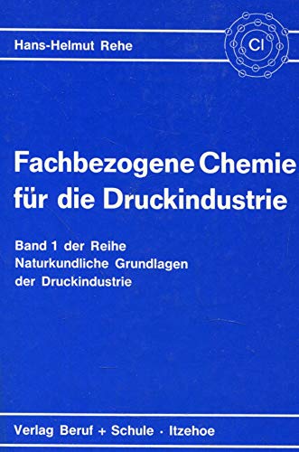 Beispielbild fr Fachbezogene Chemie fr die Druckindustrie (Naturkundliche Grundlagen der Druckindustrie) zum Verkauf von Gabis Bcherlager