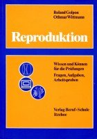 Beispielbild fr Reproduktion. Wissen und Knnen fr die Prfungen. Fragen, Aufgaben, Arbeitsproben zum Verkauf von Antiquariat Nam, UstId: DE164665634