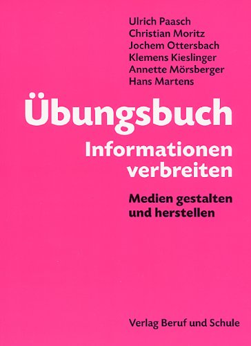 9783880136717: bungsbuch Informationen verbreiten: Medien gestalten und herstellen - Ulrich Paasch