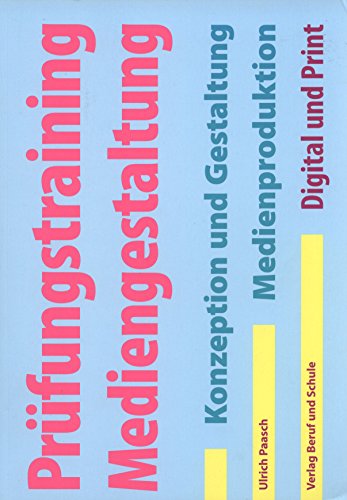 Beispielbild fr Prfungstraining Mediengestaltung: Konzeption und Gestaltung, Medienproduktion Digital und Print zum Verkauf von medimops