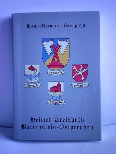 9783880140783: Heimat-Kreisbuch Bartenstein. Geschichte und Dokumentation des Kreises Bartenstein /Ostpreussen