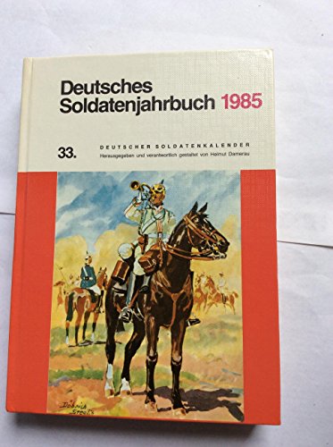 9783880140820: Deutsches Soldatenjahrbuch 1985: Dreiunddreissigster Deutscher Soldatenkalender