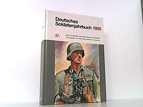 Beispielbild fr Deutsches Soldatenjahrbuch 1989 37. Deutscher Soldatenkalender zum Verkauf von Bernhard Kiewel Rare Books