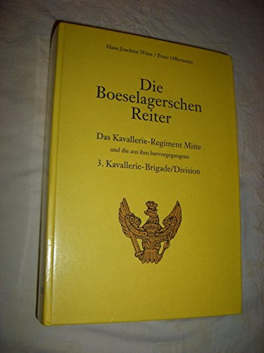 Stock image for Die Boeselagerschen Reiter: Das Kavallerie-Regiment Mitte und die aus ihm hervorgegangene 3. Kavallerie-Brigade/Division, 1943-1945 for sale by Kisselburg Military Books