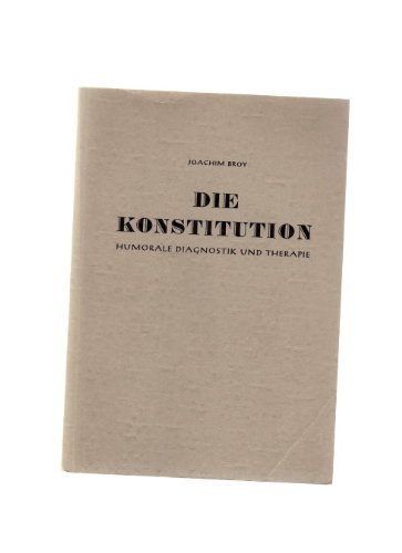 Beispielbild fr Die Konstitution. Humorale Diagnostik und Therapie. zum Verkauf von Rhein-Hunsrck-Antiquariat Helmut Klein