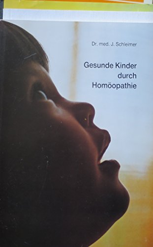 Beispielbild fr Gesunde Kinder durch Homopathie zum Verkauf von medimops