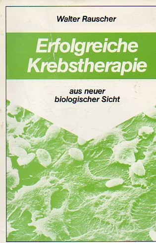 Stock image for Erfolgreiche Krebstherapie aus neuer biologischer Sicht for sale by medimops