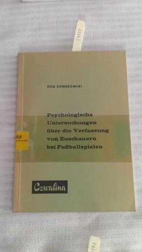 Psychologische Untersuchungen über die Verfassung von Zuschauern bei Fussballspielen. - Dombrowski, Oda