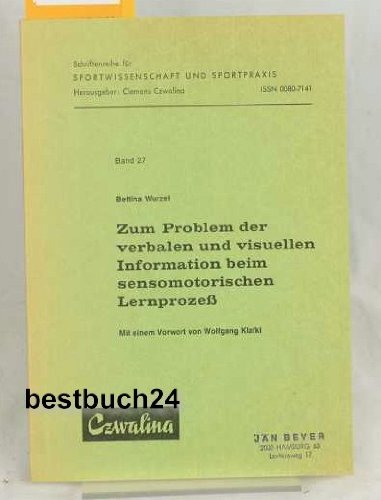 Zum Problem der verbalen und visuellen Information beim sensomotorischen Lernprozeß. - Wurzel, Bettina