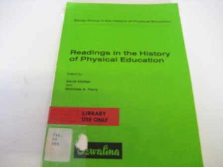 Readings in the history of physical education. Study Group in the History of Physical Education. - MacNair, David and Nicolas Parry