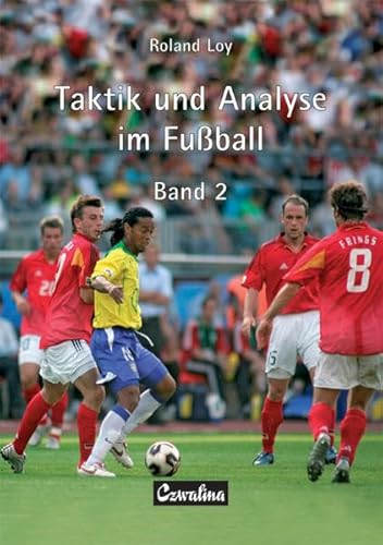 Beispielbild fr Taktik und Analyse im Fuball (Band 2) Loy, Roland zum Verkauf von BUCHSERVICE / ANTIQUARIAT Lars Lutzer