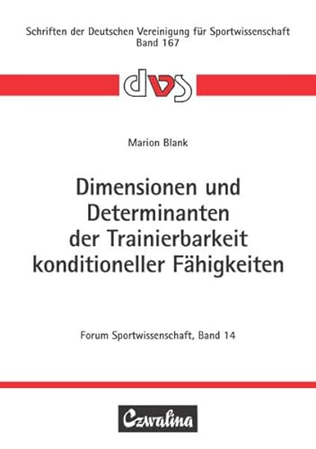 Stock image for Dimensionen und Determinanten der Trainierbarkeit konditioneller Fhigkeiten: Eine theoretisch-methodische Konzeptualisierung am Beispiel der maximalen Sauerstoffaufnahme for sale by medimops