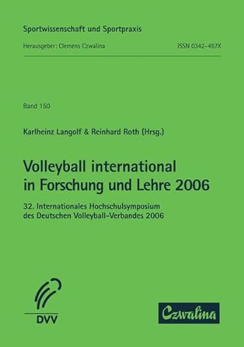 Beispielbild fr Volleyball international in Forschung und Lehre 2006: 32. Internationales Hochschulsymposium des Deutschen Volleyball-Verbandes 2006 (Sportwissenschaft und Sportpraxis) zum Verkauf von medimops