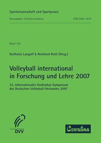 9783880205185: Volleyball international in Forschung und Lehre 2007: 33. Internationales Hochschul-Symposium des Deutschen Volleyball-Verbandes 2007