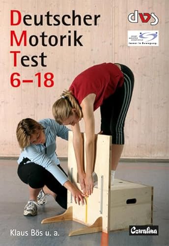 Stock image for Deutscher Motorik-Test 6-18 (DMT 6-18): Erarbeitet vom ad-hoc-Ausschuss "Motorische Tests fr Kinder und Jugendliche" der Deutschen Vereinigung fr Sportwissenschaft (dvs) for sale by medimops