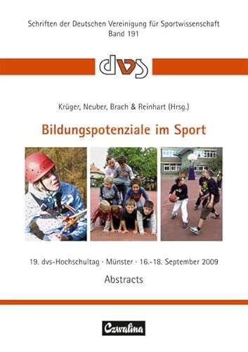 Beispielbild fr Bildungspotenziale im Sport: 19. Sportwissenschaftlicher Hochschultag der Deutschen Vereinigung fr Sportwissenschaft vom 16.-18. September 2009 in Mnster - Abstracts zum Verkauf von medimops