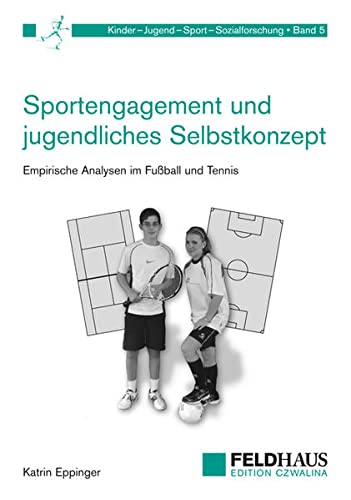 Beispielbild fr Sportengagement und jugendliches Selbstkonzept: Empirische Analysen im Fuball und Tennis (Kinder-Jugend-Sport-Sozialforschung) zum Verkauf von medimops