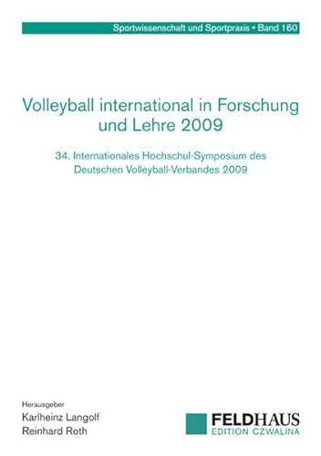 Stock image for Volleyball international in Forschung und Lehre 2009: 34. Interantionales Hochschul-Symposium des Deutschen Volleyball-Verbandes 2009 for sale by medimops