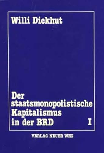 Der staatsmonopolistische Kapitalismus in der BRD (German Edition) (9783880210417) by Dickhut, Willi
