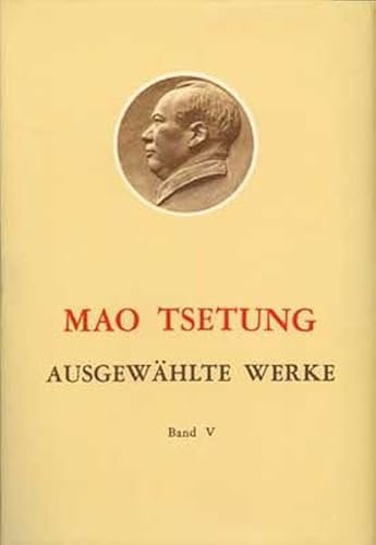 Ausgewählte Werke / Mao Tse-Tung Ausgewählte Werke Band V. - Mao, Tse-Tung