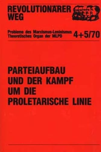 Beispielbild fr Parteiaufbau und der Kampf um die proletarische Linie zum Verkauf von Bcherpanorama Zwickau- Planitz