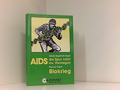 AIDS - die Spur führt ins Pentagon. Biokrieg - Segal, Jakob, Segal, Lilli