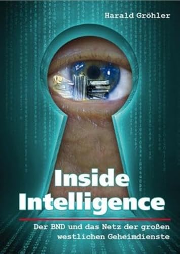 Imagen de archivo de Inside Intelligence: Der BND und das Netz der groen westlichen Geheimdienste a la venta por medimops