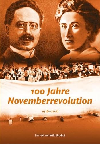 Beispielbild fr Dickhut, W: 100 Jahre Novemberrevolution zum Verkauf von Blackwell's