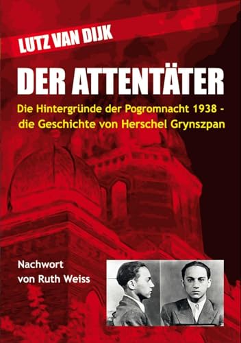 Beispielbild fr Der Attentter: Die Hintergrnde der Pogromnacht 1938 - die Geschichte von Herschel Grynszpan zum Verkauf von medimops