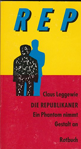 Stock image for Die Republikaner. Ein Phantom nimmt Gestalt an. for sale by medimops