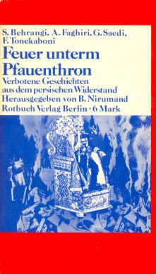 Feuer unterm Pfauenthron. Verbotene Geschichten aus dem persischen Widerstand - Unknown Author